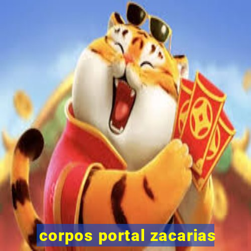 corpos portal zacarias